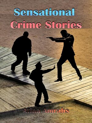 cover image of Sensational Crime Stories